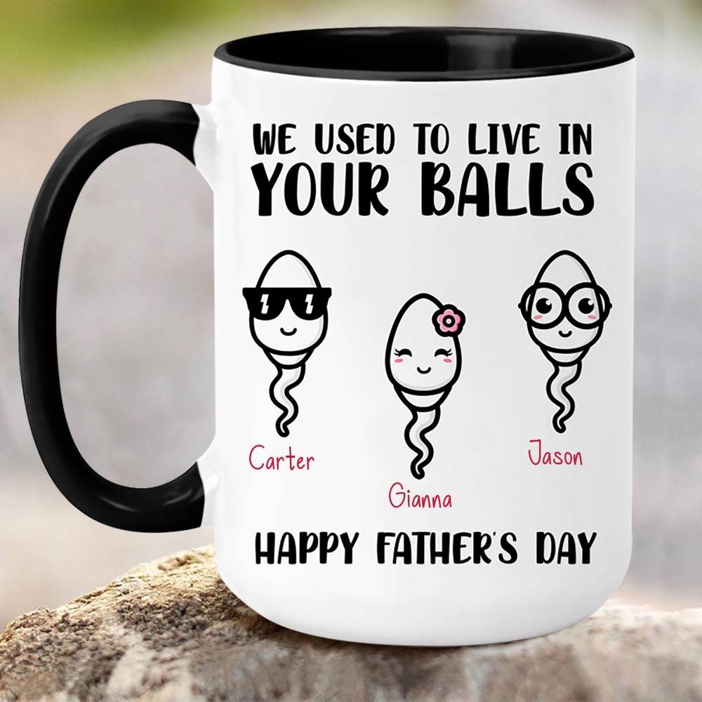Personalized We Used To Live In Your Balls Mug with Kids Names Funny Father's Day Gifts