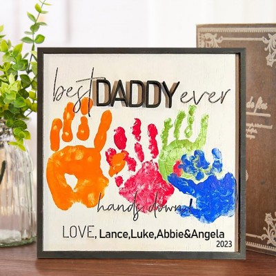 Personalized Best Daddy Ever DIY Handprint Hands Down Frame Gifts For Father's Day