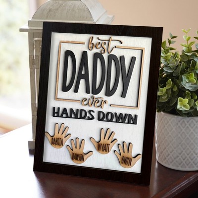Personalized Best Daddy Ever Hands Down Frame Sign Father's Day Gift