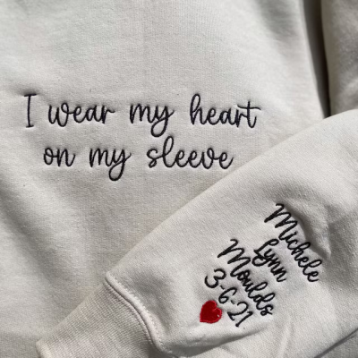 Custom I Wear My Heart on My Sleeve Embroidered Sweatshirt Hoodie Heartful Family Gift Ideas For Mom Grandma