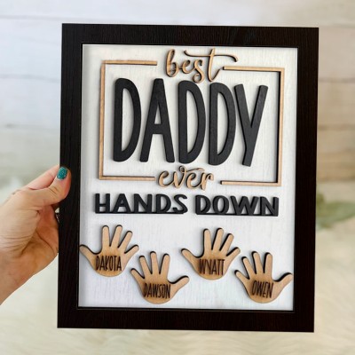 Personalized Best Daddy Ever Hands Down Frame Sign Father's Day Gift