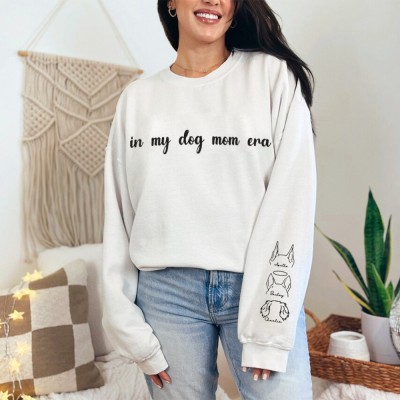 Custom In My Dog Mom Era Embroidered Ear Outline Sweatshirt With Pets Names On Sleeve New Mom Gift Gifts for Pet Lovers