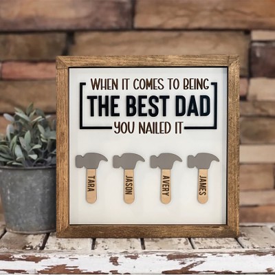 When It Comes To Being The Best Dad You Nailed It Personalized Hammer Kids Name Wood Sign Father's Day Gifts