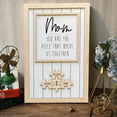 Personalized Mom You Are the Piece That Holds Us Together Appreciation Sign Gift Ideas for Mom Grandma