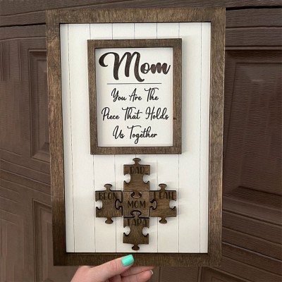 Mom You Are The Piece That Holds Us Together Custom Puzzle Name Sign Gift for Mom Grandma Mom Keepsake Gift
